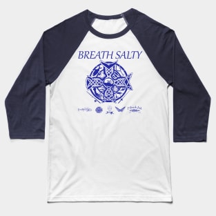 Breath salty Baseball T-Shirt